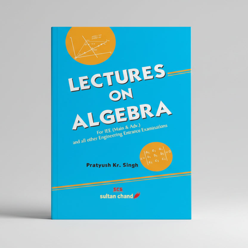 Lectures on Algebra book for Entrance Exams