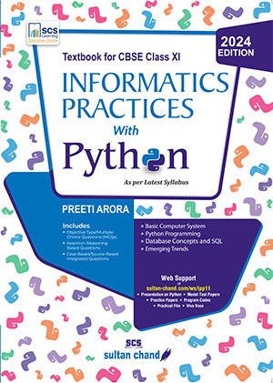 Informatics Practices with Python: A Textbook for CBSE Class XI (as per 2024-25 Syllabus)