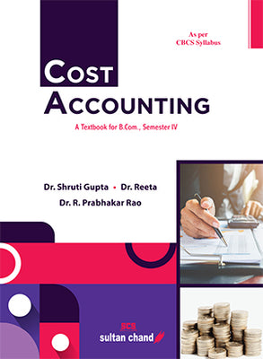 Cost Accounting : A textbook for B.Com, Semester IV
