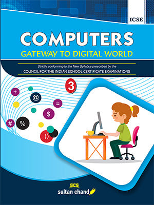 Computers: Gateway to Digital World - Textbook for ICSE Class 3