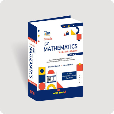 Bansal's ISC Mathematics [Volume I] - Textbook for ISC Class XII (2025-26 Session)