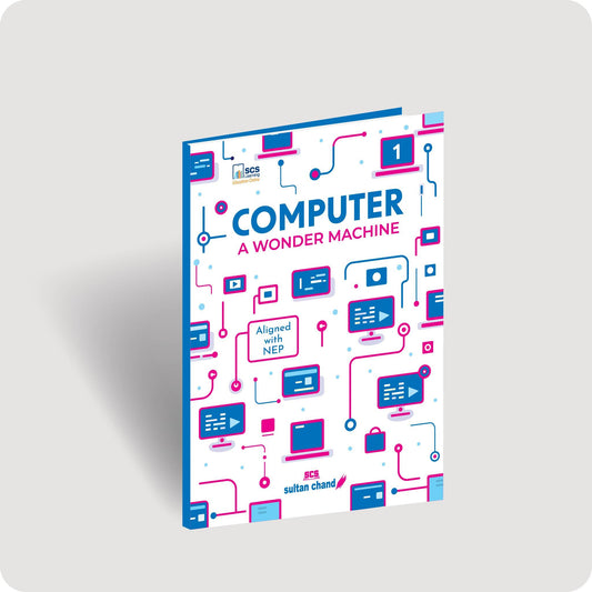 Computer A Wonder Machine: Textbook for CBSE Class 1 (2025 - 26 Session)