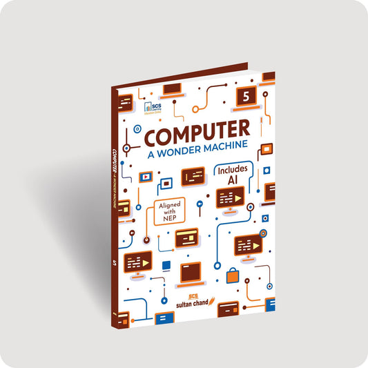 Computer A Wonder Machine: Textbook for CBSE Class 5 (2025 - 26 Session)