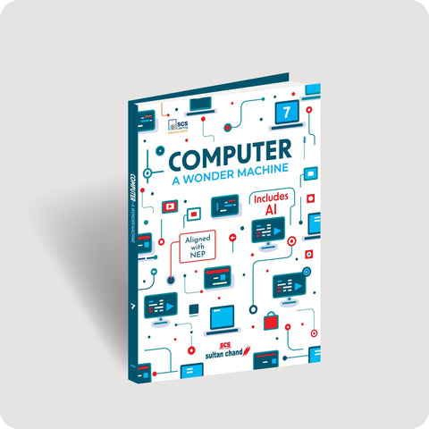 Computer A Wonder Machine: Textbook for CBSE Class 7 (2025 - 26 Session)