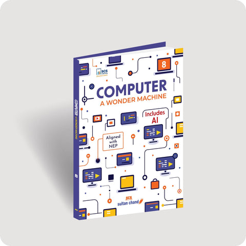 Computer A Wonder Machine: Textbook for CBSE Class 8 (2025 - 26 Session)