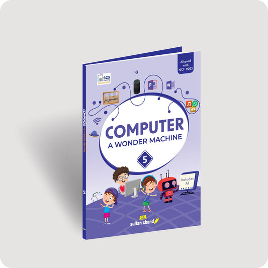 Computer A Wonder Machine: Textbook for CBSE Class 5 (2026 - 27 Session)