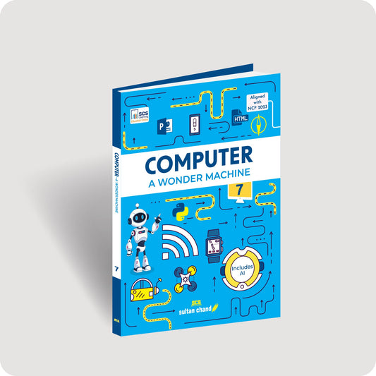 Computer A Wonder Machine: Textbook for CBSE Class 7 (2026 - 27 Session)