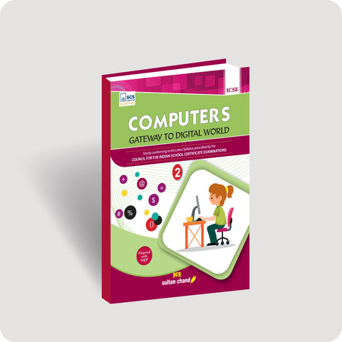 Computers: Gateway to Digital World - Textbook for ICSE Class 2