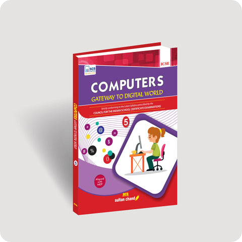 Computers: Gateway to Digital World - Textbook for ICSE Class 5