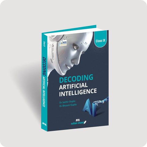 Decoding Artificial Intelligence: Textbook for CBSE Class IX (2025-26 Session)