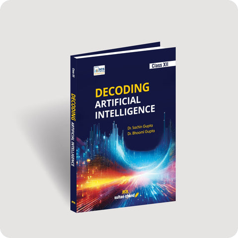 Decoding Artificial Intelligence: Textbook for CBSE Class XII (2025-26 Session)