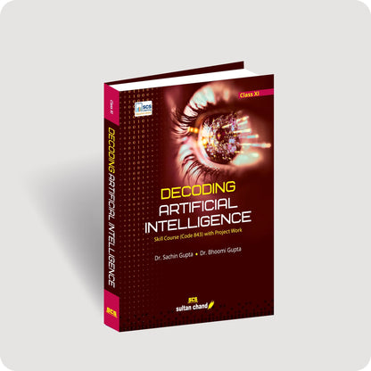 Decoding Artificial Intelligence: Textbook for CBSE Class XI (2026-27 Session)