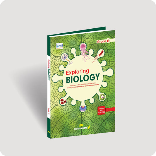 Exploring Biology: Textbook for ICSE Grade 6 (2026-27 Session)