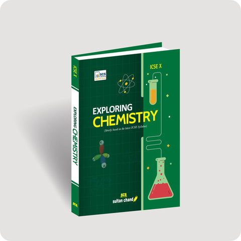 Exploring Chemistry: Textbook for ICSE Class X (2025-26 Session)