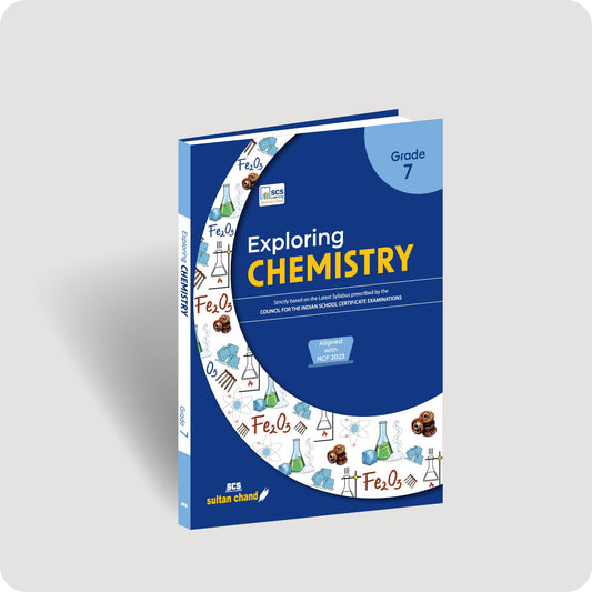 Exploring Chemistry: Textbook for ICSE Class 7 (2027-28 Session)