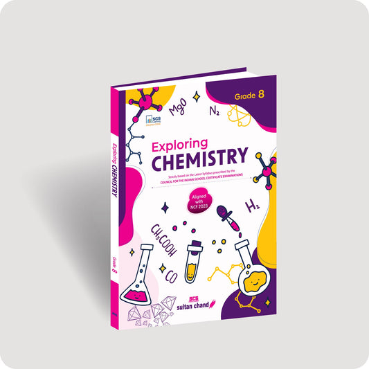 Exploring Chemistry: Textbook for ICSE Grade 8 (2026-27 Session)