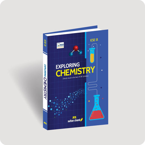 Exploring Chemistry: Textbook for ICSE Class IX (2025-26 Session)