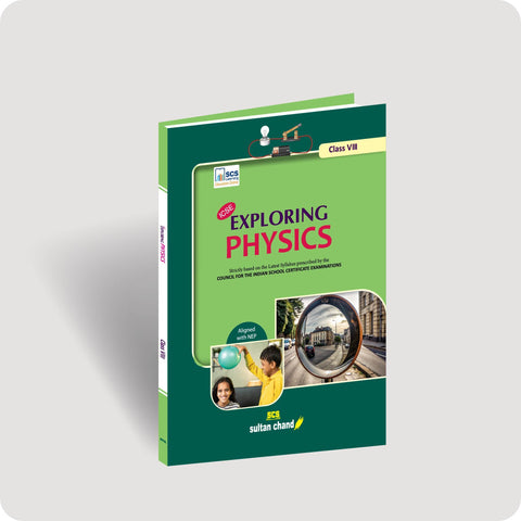 Exploring Physics: Textbook for ICSE Class 8 (2025-26 Session)