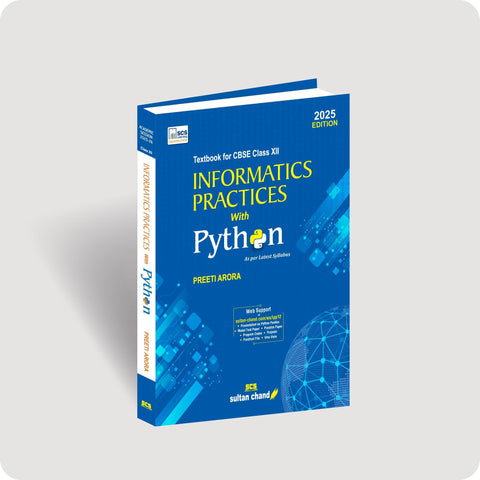 Informatics Practices with Python: Textbook for CBSE Class XII (2025-26 Examination)